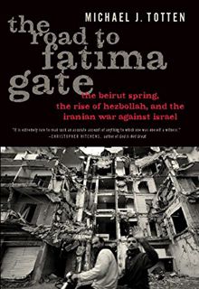 [VIEW] [KINDLE PDF EBOOK EPUB] The Road to Fatima Gate: The Beirut Spring, the Rise of Hezbollah, an