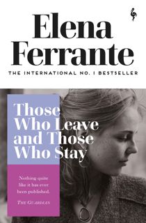 Read Those Who Leave and Those Who Stay (Neapolitan Novels #3) Author Elena Ferrante FREE [eBook]