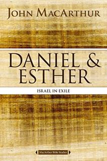 Read EBOOK EPUB KINDLE PDF Daniel and Esther: Israel in Exile (MacArthur Bible Studies) by  John F.