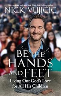 [ACCESS] EBOOK EPUB KINDLE PDF Be the Hands and Feet: Living Out God's Love for All His Children by