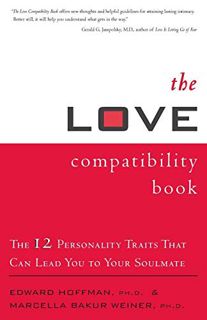 [Get] [KINDLE PDF EBOOK EPUB] The Love Compatibility Book: Twelve Personality Traits that Can Lead Y