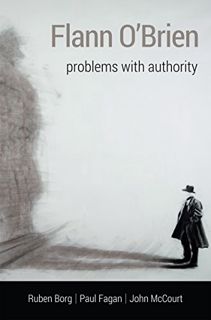 ACCESS KINDLE PDF EBOOK EPUB Flann O'Brien: Problems With Authority by  Ruben Borg &  Paul Fagan 📘