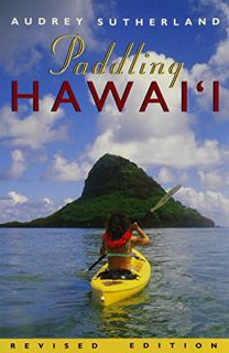 READ PDF EBOOK EPUB KINDLE Paddling Hawaii, rev. ed. by  Audrey Sutherland 💖