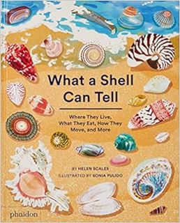 [GET] [EBOOK EPUB KINDLE PDF] What A Shell Can Tell by Helen Scales,Sonia Pulido 📚