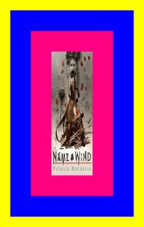 Download Free Pdf Books The Name of the Wind (The Kingkiller Chronicle  #1) PDF..!! [Downl