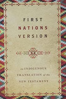 READ KINDLE PDF EBOOK EPUB First Nations Version: An Indigenous Translation of the New Testament by