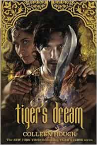 [Access] PDF EBOOK EPUB KINDLE Tiger's Dream (The Tiger's Curse Series) by Colleen Houck ✔️