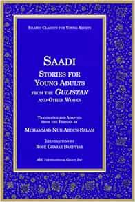 ACCESS KINDLE PDF EBOOK EPUB Saadi Stories for Young Adults (Islamic Classics for Young Adults) by M