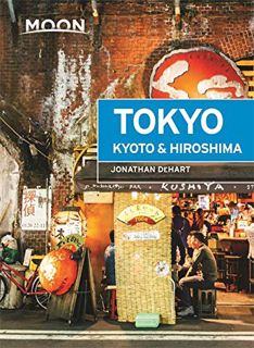 [READ] EPUB KINDLE PDF EBOOK Moon Tokyo, Kyoto & Hiroshima (Travel Guide) by  Jonathan DeHart 📰