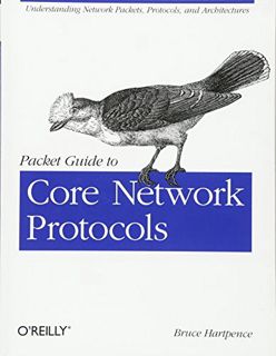 [Access] PDF EBOOK EPUB KINDLE Packet Guide to Core Network Protocols by  Bruce Hartpence 🗃️