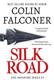 [Read] EPUB KINDLE PDF EBOOK Silk Road: A gripping historical adventure thriller of ancient Cathay (