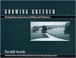 [Access] KINDLE PDF EBOOK EPUB Growing Greener: Putting Conservation Into Local Plans And Ordinances