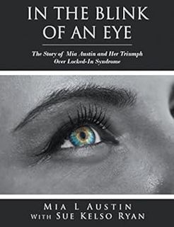 Read EPUB KINDLE PDF EBOOK In the Blink of an Eye: The Story of Mia Austin and Her Triumph over Lock