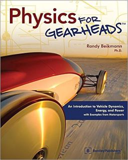 Access PDF EBOOK EPUB KINDLE Physics for Gearheads: An Introduction to Vehicle Dynamics, Energy, and
