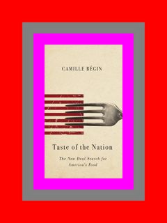 [DOWNLOAD^^][PDF] Taste of the Nation The New Deal Search for America'
