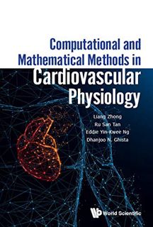 [View] [EPUB KINDLE PDF EBOOK] Computational And Mathematical Methods In Cardiovascular Physiology b