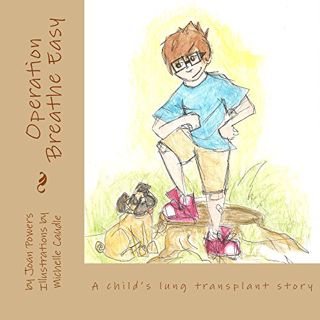 [Access] [KINDLE PDF EBOOK EPUB] Operation Breathe Easy: A Child's Lung Transplant Story by  Joan Po