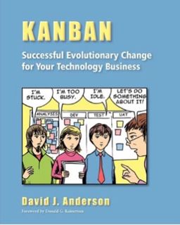 Read Kanban: Successful Evolutionary Change for Your Technology Business Author David J. Anderson