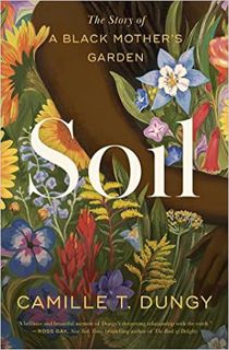 [DOWNLOAD] ⚡️ PDF ❤️ Soil: The Story of a Black Mother's Garden Complete Edition