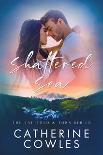Read Shattered Sea (Tattered & Torn, #4) Author Catherine Cowles FREE *(Book)