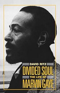 Read PDF EBOOK EPUB KINDLE Divided Soul: The Life Of Marvin Gaye by David Ritz 📃