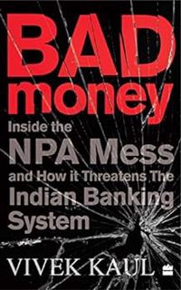 Download ⚡️ [PDF] Bad Money: Inside the NPA Mess and How It Threatens the Indian Banking System Comp