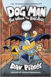 PDF ❤️ [DOWNLOAD] 📗 Dog Man: For Whom the Ball Rolls: From the Creator of Captain Underpants (