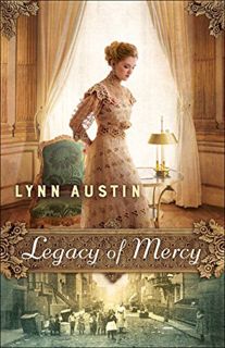 [READ] EPUB KINDLE PDF EBOOK Legacy of Mercy ( Book #2) by  Lynn Austin 📧
