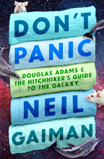[Most Wished] Book: Don't Panic: Douglas Adams & The Hitchhiker's Guide to the Galaxy by Neil Gaiman