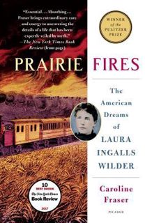 [Most Wished] Book: Prairie Fires: The American Dreams of Laura Ingalls Wilder by Caroline Fraser