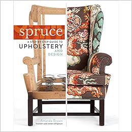 [DOWNLOAD] ⚡️ PDF Spruce: A Step-by-Step Guide to Upholstery and Design Online Book