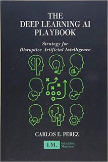 [PDF] ✔️ eBooks The Deep Learning AI Playbook: Strategy for Disruptive Artificial Intelligence Full