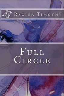 Read Full Circle Author Regina Timothy FREE [eBook]