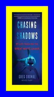 (EBOOK) READ Chasing Shadows My Life Tracking the Great White Shark (EPUB) READ