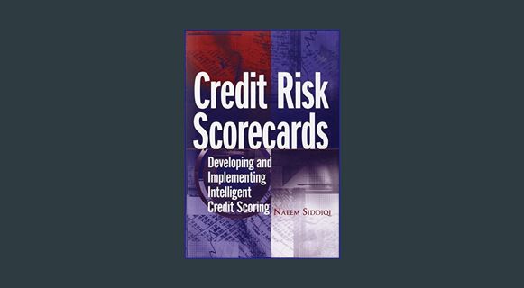 Epub Kndle Credit Risk Scorecards: Developing and Implementing Intelligent Credit Scoring     1st E