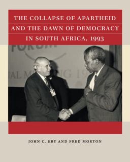 [Access] EPUB KINDLE PDF EBOOK The Collapse of Apartheid and the Dawn of Democracy in South Africa,