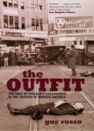 VIEW [EBOOK EPUB KINDLE PDF] The Outfit : The Role of the Chicago Underworld in the Shaping of Moder