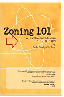 [ACCESS] [PDF EBOOK EPUB KINDLE] Zoning 101: A Practical Introduction: Third Edition by  Carl J. Ste