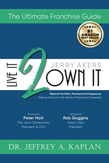 Access [EPUB KINDLE PDF EBOOK] Live It 2 Own It: Beyond the Pitch, Promise and Prospectus: Making th