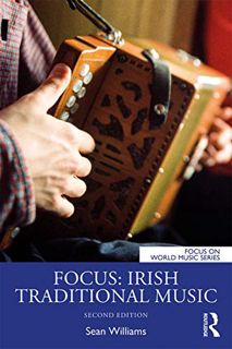 Access PDF EBOOK EPUB KINDLE Focus: Irish Traditional Music (Focus on World Music Series) by  Sean W