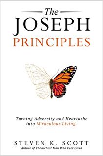 [VIEW] EPUB KINDLE PDF EBOOK The Joseph Principles: Turning Adversity and Heartache into Miraculous