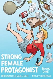 [Access] [EBOOK EPUB KINDLE PDF] Strong Female Protagonist by  Brennan Lee Mulligan &  Molly Osterta