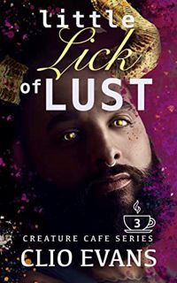 [Read] [EPUB KINDLE PDF EBOOK] Little Lick of Lust (MF Monster Romance) (Creature Cafe Series Book 3