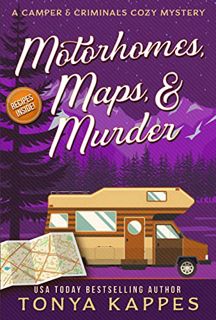 ACCESS [KINDLE PDF EBOOK EPUB] Motorhomes, Maps, & Murder (A Camper & Criminals Cozy Mystery Series