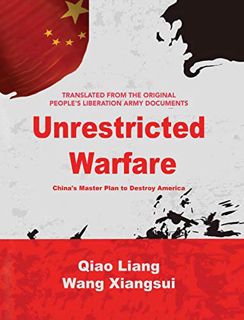 READ [PDF EBOOK EPUB KINDLE] Unrestricted Warfare: China's Master Plan to Destroy America by  Liang