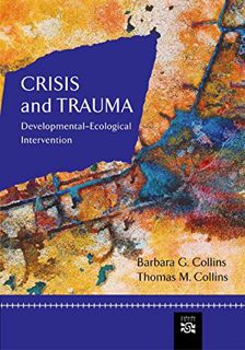 View [PDF EBOOK EPUB KINDLE] Crisis and Trauma: Developmental-Ecological Intervention (Crisis Interv