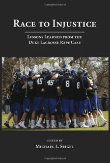 [Read] PDF EBOOK EPUB KINDLE Race to Injustice: Lessons Learned from the Duke Lacrosse Rape Case by