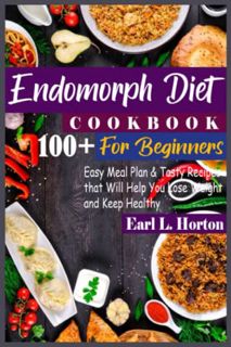Get [PDF EBOOK EPUB KINDLE] Endomorph Diet Cookbook For Beginners: 250+ Easy Meal Plan & Tasty Recip