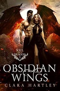 [View] [KINDLE PDF EBOOK EPUB] Obsidian Wings (Soul of a Dragon Book 1) by Clara Hartley 🗸