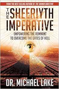 View PDF EBOOK EPUB KINDLE The Sheeriyth Imperative: Empowering the Remnant to Overcome the Gates of